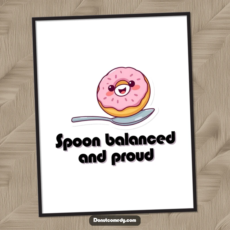 Funny digital art print of a cheerful donut balancing on a spoon, ideal for instant download and display, bringing joy and humor.